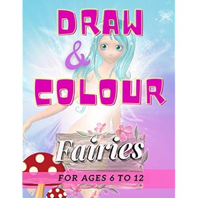 Draw & Colour Fairies: 100 Pages of educational fairy fun for children ages 6 to 12: 4