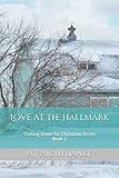 Love at The Hallmark: Coming Home for Christmas Series Book 2