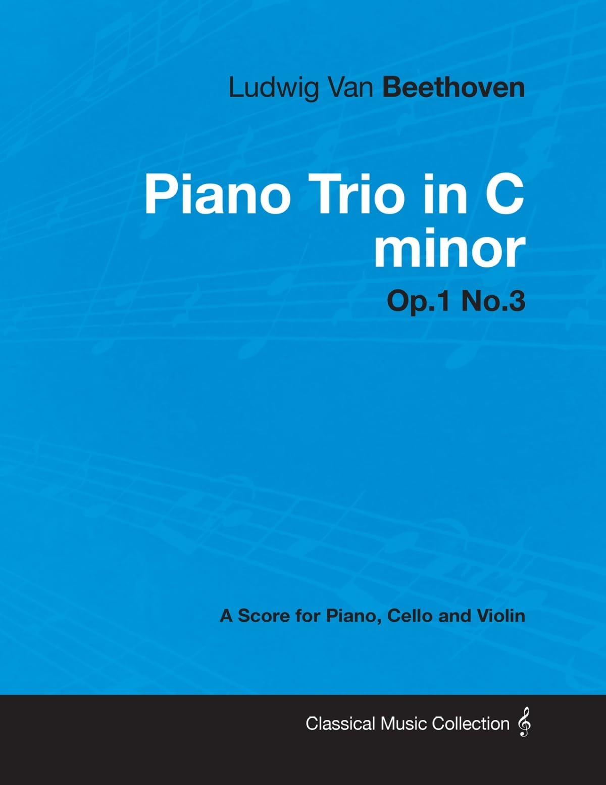 Ludwig Van Beethoven - Piano Trio in C minor - Op. 1/No. 3 - A Score for Piano, Cello and Violin: With a Biography by Joseph Otten