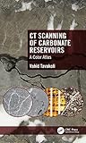 CT Scanning of Carbonate Reservoirs: A Color Atlas