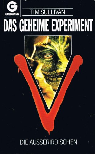 Das geheime Experiment. V. Die Außerirdischen. ( Science Fiction).
