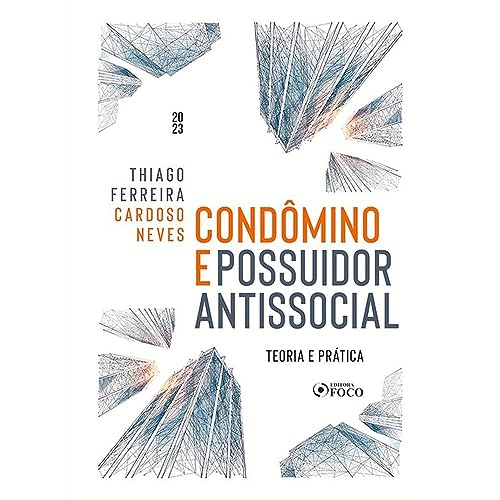 Condômino e possuidor antissocial – Teoria e prática: