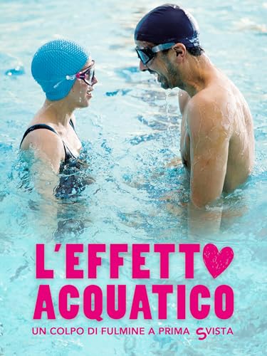 L'effetto acquatico - Un colpo di fulmine a prima svista