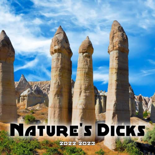 Nature's Dicks 2022 Calendar: Gag Joke Cocks Shape Art Mini Planner Jan 2022 to Dec 2022 PLUS 6 Extra Months Of 2023 | Premium Pictures Photography ... For Adults Kalendar calendario calendrier
