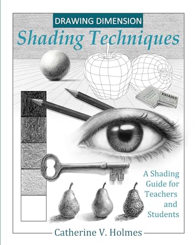 Drawing Dimension - Shading Techniques: A Shading Guide for Teachers and Students (How to Draw Cool...