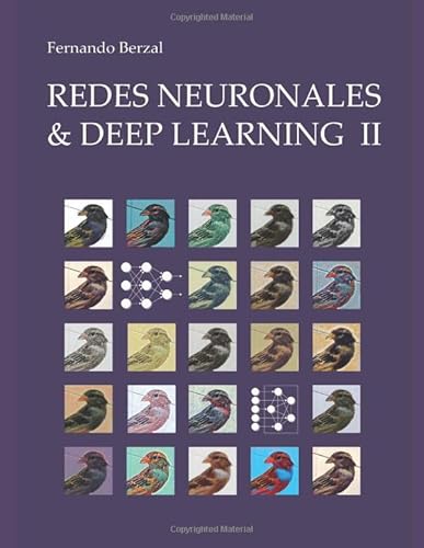 Redes Neuronales Deep Learning - Volumen 2: Regularización, Optimización Y Arquitecturas Especializadas Formato 8.5 X 11 Redes Neuronales Deep Learning - Volumen 2: Regularización, Optimización Y Arquitecturas Especializadas Formato 8.5 X 11