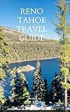 Reno Tahoe Travel Guide: Straight to the point Reno Tahoe Travel Guide
