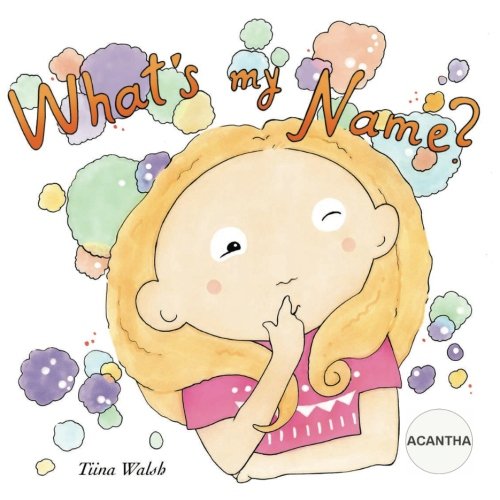 What's My Name?: Acantha (What's My Name - Personalized Storybooks for Girls)