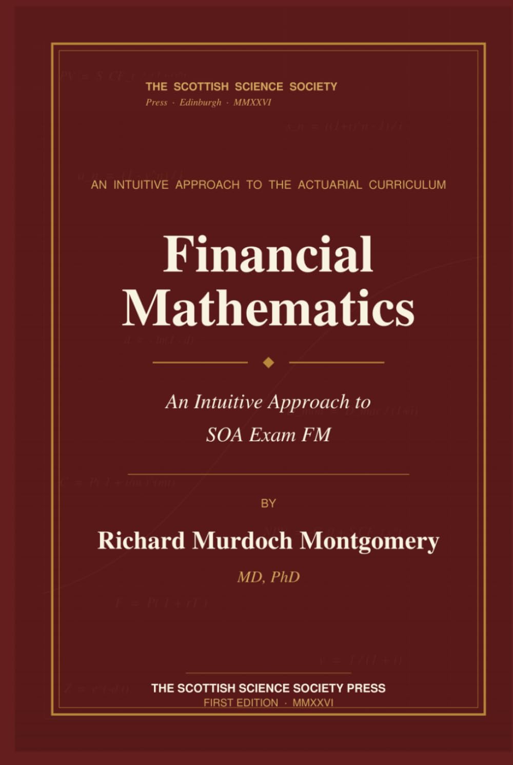Financial Mathematics: An Intuitive Approach to SOA Exam FM
