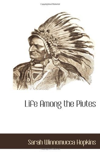 Life Among the Piutes by Hopkins, Sarah Winnemucca (2009) Paperback