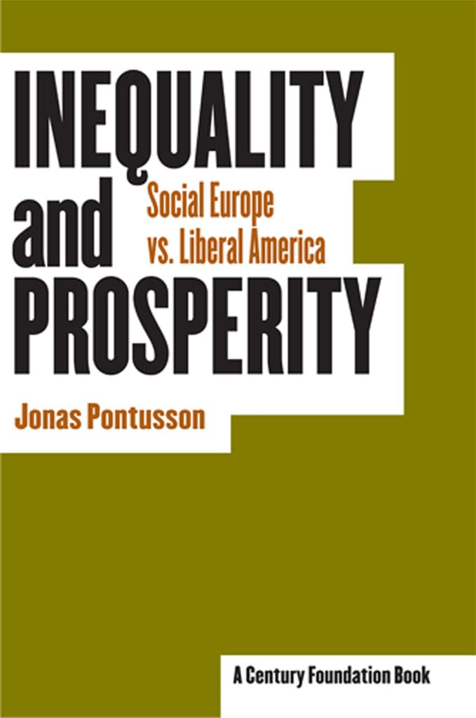 Inequality and Prosperity: Social Europe vs. Liberal America (Cornell Studies in Political Economy)