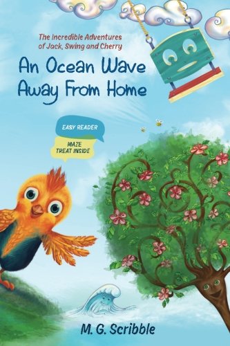 An Ocean Wave Away From Home: The Incredible Adventures of Jack, Swing and Cherry