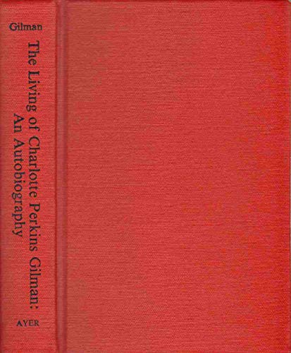 The living of Charlotte Perkins Gilman;: An aut... 0405044593 Book Cover