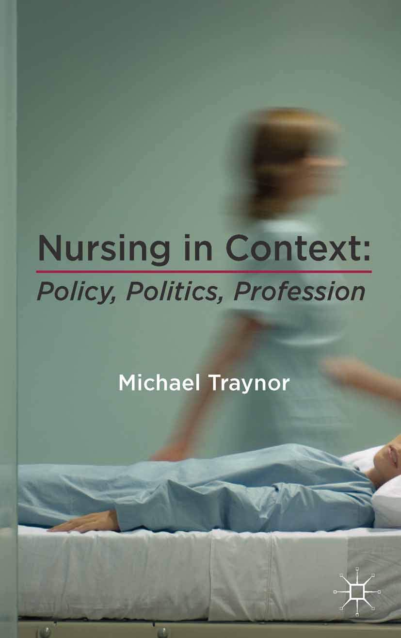 Nursing in Context: Policy, Politics, Profession