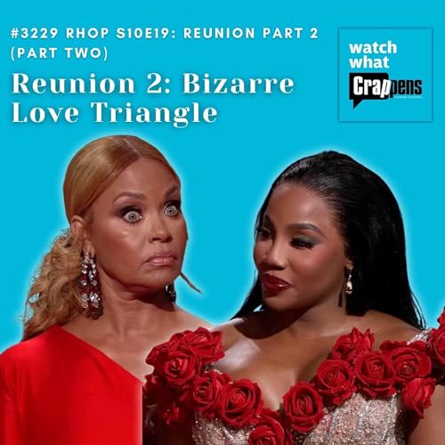 #3229 RHOP S10E19 Reunion 2: Bizarre Love Triangle (Part 2)