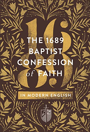 The 1689 Baptist Confession of Faith in Modern English (Founders Press)