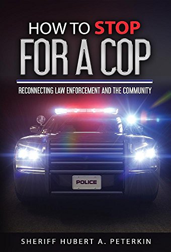 How To Stop For A Cop: Reconnecting Law Enforcement and The Community