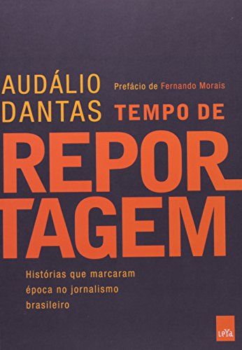 Tempo de Reportagem - Audálio Ferreira Dantas