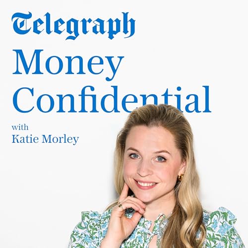 Couverture de Money Confidential with Katie Morley