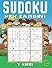 Sudoku Per Bambini 7 Anni: Sudoku 9x9. Livello: Facile, Medio, Difficile con Soluzioni. Ore di giochi.