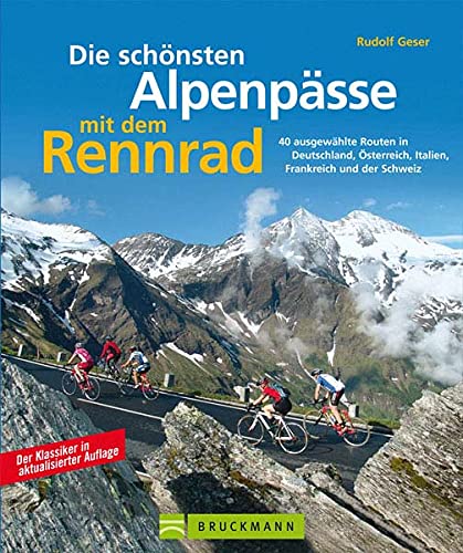 Geser, R: schönsten Alpenpässe mit dem Rennrad