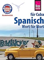 Reise Know-How Kauderwelsch Spanisch für Cuba - Wort für Wort 3831764468 Book Cover