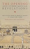 The Opening and other Meccan revelations : Selections from al-Bahar al-MadId