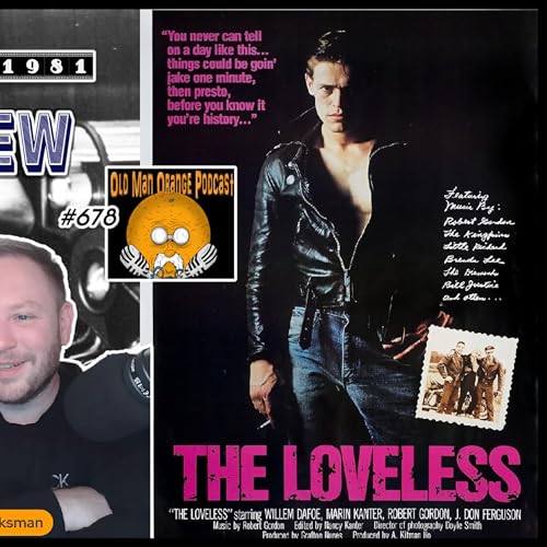 Page de couverture de The Loveless (1981) Vintage Cinema Review - Old Man Orange Podcast 678