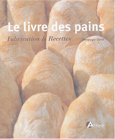 Télécharger Le livre des pains : Fabrication & Recettes livre En ligne