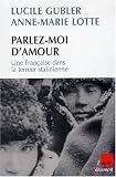 Parlez-moi d'amour: Une Française dans la terreur stalinienne