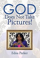 God Does Not Take Pictures!: Picture of Me with a Camera 1514419106 Book Cover