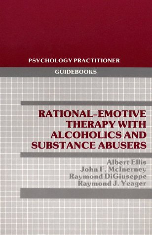 Rational-Emotive Therapy with Alcoholics and Substance Abusers