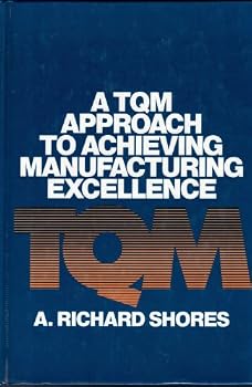 Hardcover A Tqm Approach to Achieving Manufacturing Excellence Book