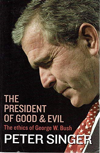 Buy The President of Good and Evil : The Ethics of George W. Bush — BookShops.in