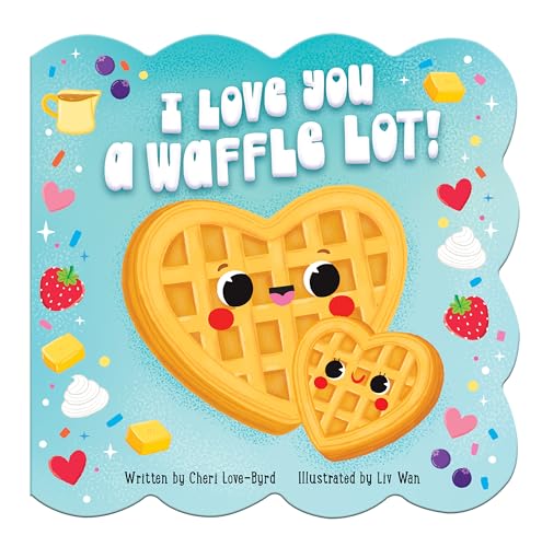 I Love You a Waffle Lot! - A Festive Board Book for Babies & Toddlers
