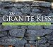 The Granite Kiss: Traditions and Techniques of Building New England Stone Walls