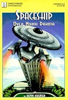 Spaceship Over North Dakota 096328374X Book Cover