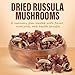 Russula Mushrooms, 3oz Pack of Dried Russula Mushrooms, Ideal for Dried Mushrooms for Cooking, Dry Mushrooms are convenient to store, Easy to Rehydrate and Packed with Nutrients