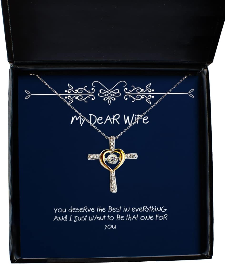 You Deserve The Best in Everything and I just Want to be That one for You Cross Dancing Necklace, Wife Jewelry, Nice for Wife