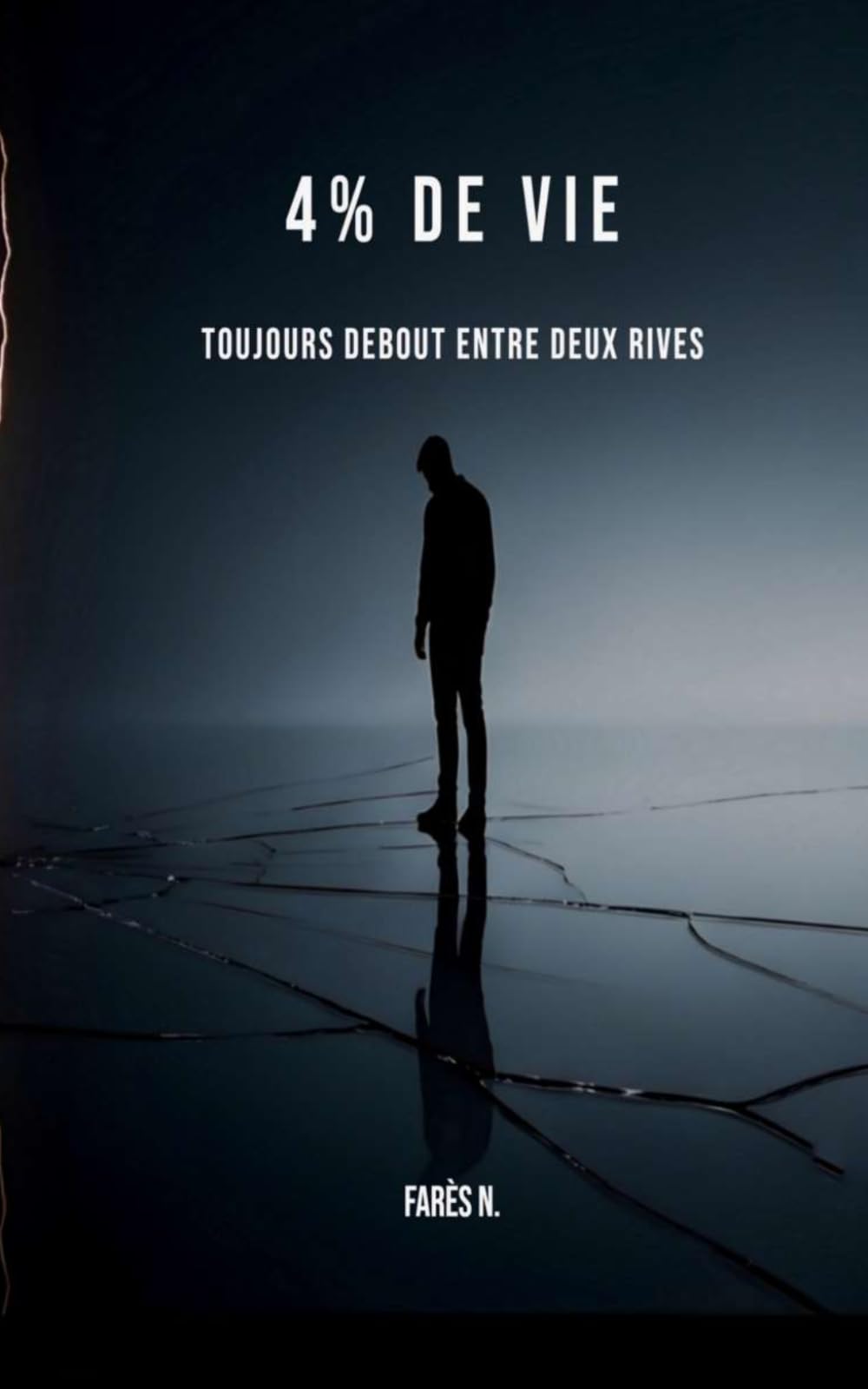 4 % DE VIE: Toujours debout entre Deux Rives