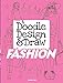 Doodle Design & Draw FASHION (Dover Doodle Books)