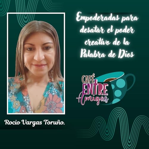 Couverture de Caf&eacute; Entre Amigas con Rocio Vargas Toru&ntilde;o.