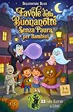 Favole della Buonanotte Senza Paura per Bambini 3-6 Anni: 22...