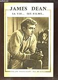  James Dean. Sa vie ... ses films ...