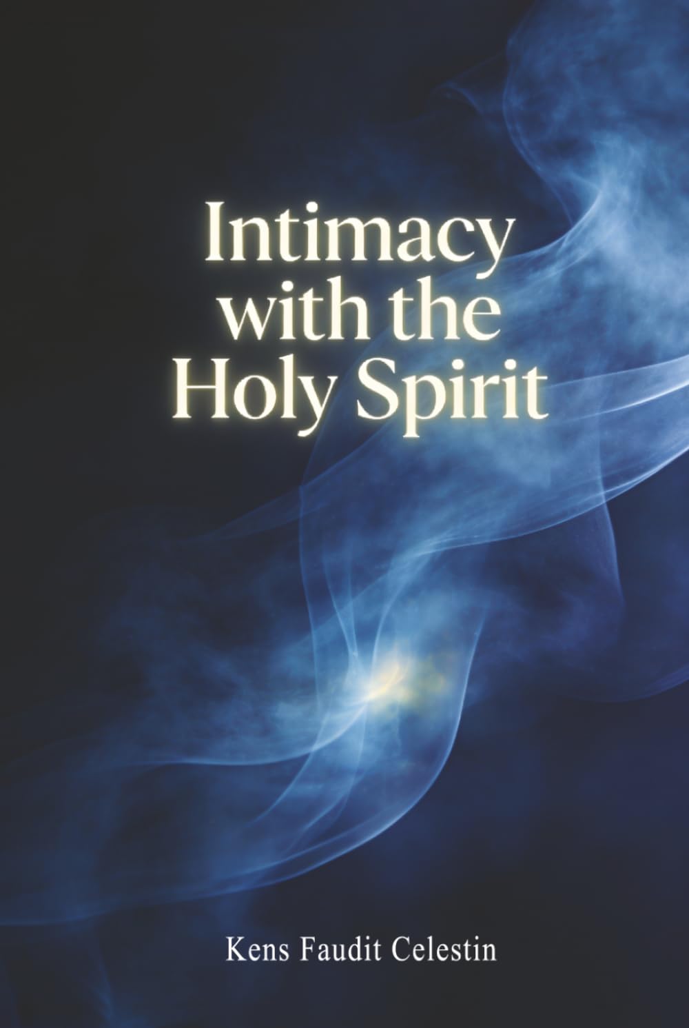 Intimacy with the Holy Spirit