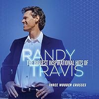 The Biggest Inspirational Hits Of Randy Travis