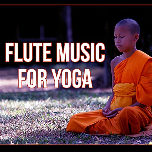 Flute Music for Yoga Yoga Positions, Soothing Flute Music for Massage