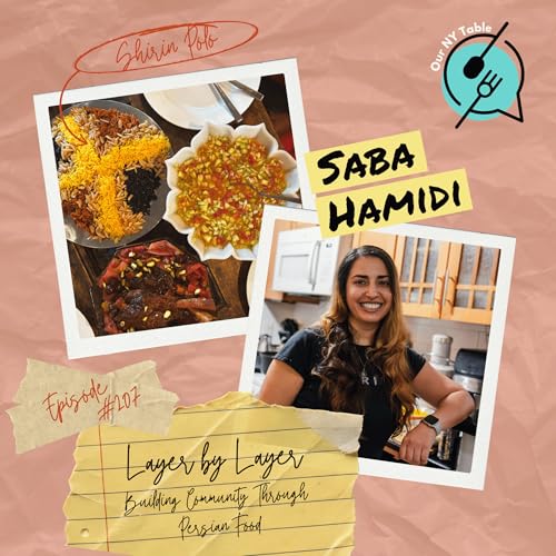 Layer by Layer: Building Community Through Persian Food with Saba Hamidi