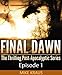 Final Dawn: Episode 1 (The Thrilling Post-Apocalyptic Series)