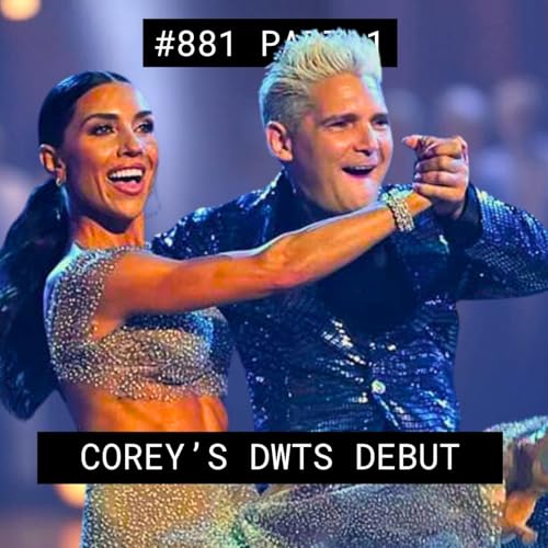 Corey's Big DWTS Debut - #881 Part 1 Podcast Por  arte de portada
